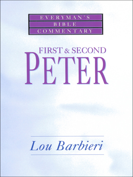 Title details for First & Second Peter- Everyman's Bible Commentary by Louis Barbieri - Wait list